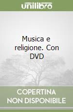 Musica e religione. Con DVD