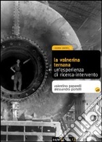 La Valnerina ternana. Un'esperienza di ricerca-intervento. Con 2 CD Audio