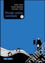 Piccola cucina cannibale. Con CD Audio libro