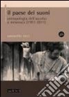 Il paese dei suoni. Antropologia dell'ascolto a Mesoraca (1991-2011). Con DVD libro