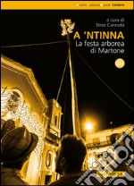 A 'ntinna. La festa di arborea di Martone. Con DVD video