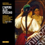 L'impero allo specchio. Antropologia, etnografia e folklore nella costruzione di un'identità culturale nazionale ai tempi della Russia zarista 1700-1900 libro