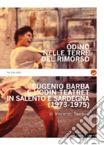 Odino nelle terre del rimorso. Eugenio Barba e l'Odin Teatret in Salento e Sardegna. Con DVD video libro