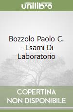 Bozzolo Paolo C. - Esami Di Laboratorio libro