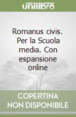 Romanus civis. Per la Scuola media. Con espansione online libro