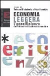 Economia leggera. L'ecoefficienza dal Fattore 4 al business sostenibile libro