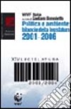 Politica e ambiente. Bilancio della legislatura 2001-2006 libro