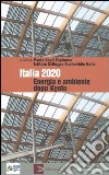 Italia 2020. Energia e ambiente dopo Kyoto libro