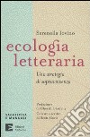Ecologia letteraria. Una strategia di sopravvivenza libro