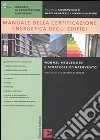 Manuale della certificazione energetica degli edifici. Norme, procedure e strategie d'intervento libro