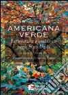 Americana verde. Letteratura e ambiente negli Stati Uniti libro