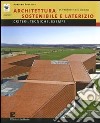 Architettura sostenibile e laterizio. Criteri, tecnologie, esempi libro