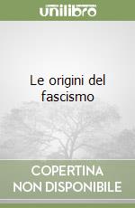 Le origini del fascismo libro