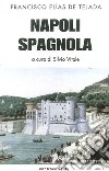 Napoli spagnola. La. Vol. 1: La tappa aragonese (1442-1503) libro di Elías de Tejada Francisco Vitale S. (cur.)