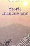 Storie francescane libro di Giaccio Giuseppe