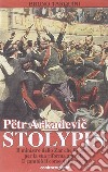 Pëtr Arkadevic Stolypin. Il ministro dello zar che fu ucciso per la sua riforma agraria. E cambiò il corso della storia libro di Tarquini Bruno