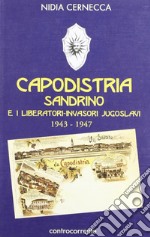 Capodistria, Sandrino e i liberatori-invasori jugoslavi (1943-1947) libro