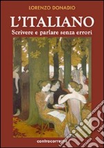 L'italiano. Scrivere e parlare senza errori