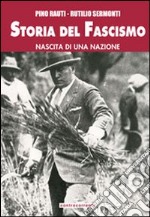 Storia del fascismo. Nascita di una nazione. Ediz. integrale libro