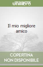 Il mio migliore amico