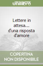 Lettere in attesa... d'una risposta d'amore