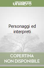 Personaggi ed interpreti libro