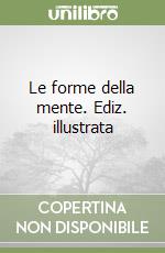 Le forme della mente. Ediz. illustrata libro