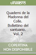 Quaderni de la Madonna del Colle. Bollettino del santuario. Vol. 2 libro