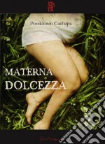 Materna dolcezza libro