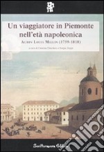 Un viaggiatore in Piemonte nell'età napoleonica: Aubin Louis Millin (1759-1818)