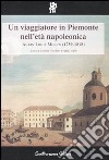 Un viaggiatore in Piemonte nell'età napoleonica: Aubin Louis Millin (1759-1818) libro