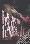 La Notte in cui cadde il muro libro