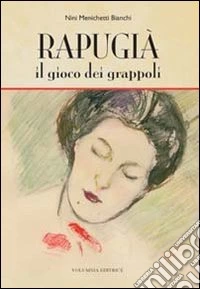 Rapugià. Il gioco dei grappoli libro