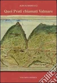 Quei prati chiamati Valmare libro