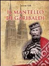 Il mantello di Garibaldi libro