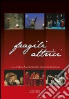 Fragili attrici. Storia dell'esperienza teatrale della Compagnia «Fragili attrici» nata all'interno della casa mons. Bonilli di Trevi libro di Pierotti M. Assunta Marchionni Fiammetta