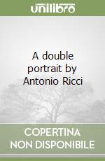 A double portrait by Antonio Ricci libro