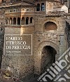 L'arco etrusco di Perugia. Storia e restauro libro