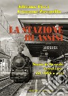 La stazione di Assisi. Storia dello scalo ferroviario dal 1866 a oggi libro
