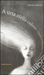 A una stella cadente-Upon a falling star-A une étoile filante libro