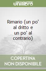 Rimario (un po' al dritto e un po' al contrario) libro