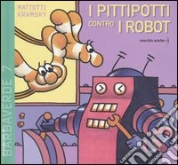 I Pittipotti contro i robot libro