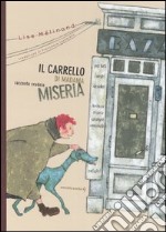 Il carrello di madama miseria. Racconto crudele libro