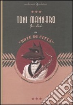 Toni Mannaro Jazz Band. Note di città libro