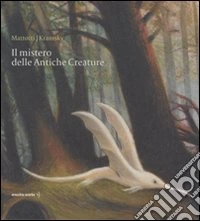 Il mistero delle antiche creature libro