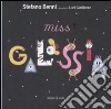 Miss Galassia. Ediz. illustrata libro di Benni Stefano Gutiérrez Luci