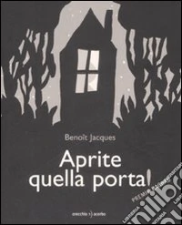 Aprite quella porta! Ediz. illustrata