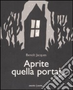 Aprite quella porta! Ediz. illustrata libro