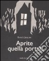 Aprite quella porta! Ediz. illustrata libro di Benoit Jacques