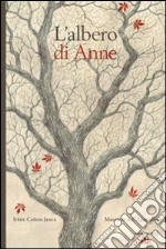 L'albero di Anne. Ediz. illustrata libro